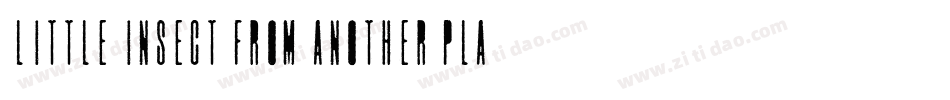 Little Insect from another planet字体转换